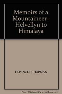 cover of Helvellyn to Himalaya (v. 1) (Memoirs of a Mountaineer)
