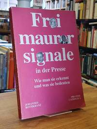 Freimaurersignale in der Presse - Wie man sie erkennt und was sie bedeuten, by Rothkranz, Johannes - 2000