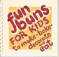 Fun Buns For kids: To Make, Bake, Decorate--and Eat