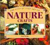 Nature Crafts The Step by Step Art