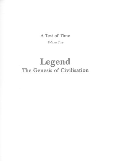 Legend. The genesis of civilisation. A test of…