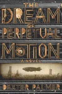 The Dream of Perpetual Motion [Deckle Edge](Playaway Adult Fiction)