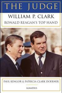 The Judge : William P. Clark, Ronald Reagan's Top Hand