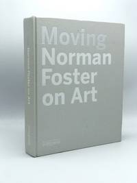image of Moving. Norman Foster on Art