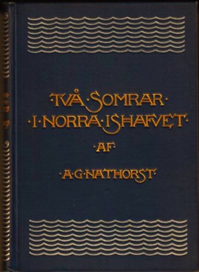 Två Somrar i Norra Ishafvet. 2 vol.