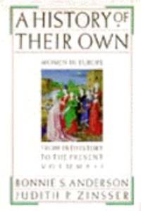 A History of Their Own Vol. II : Women in Europe from Prehistory to the Present