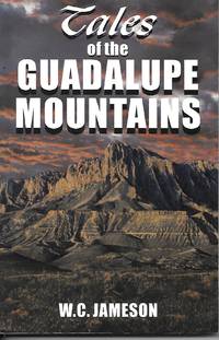 Tales Of The Guadalupe Mountains by Jameson, W. C - 1996