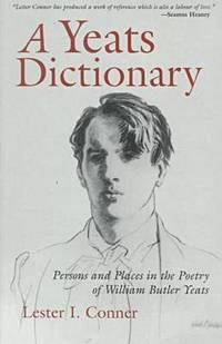 A Yeats Dictionary: Persons and Places in the Poetry of W. B. Yeats