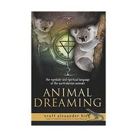 Animal Dreaming Book: The Symbolic and Spiritual Language of the Australian Animals