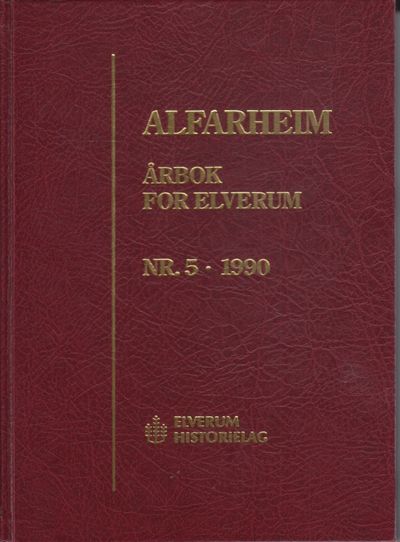 Alfarheim. Årbok for Elverum. Nr. 5 1990.
