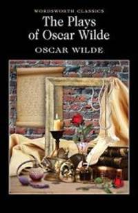 Plays of Oscar Wilde (Wordsworth Classics) by Oscar Wilde - 2000-08-08