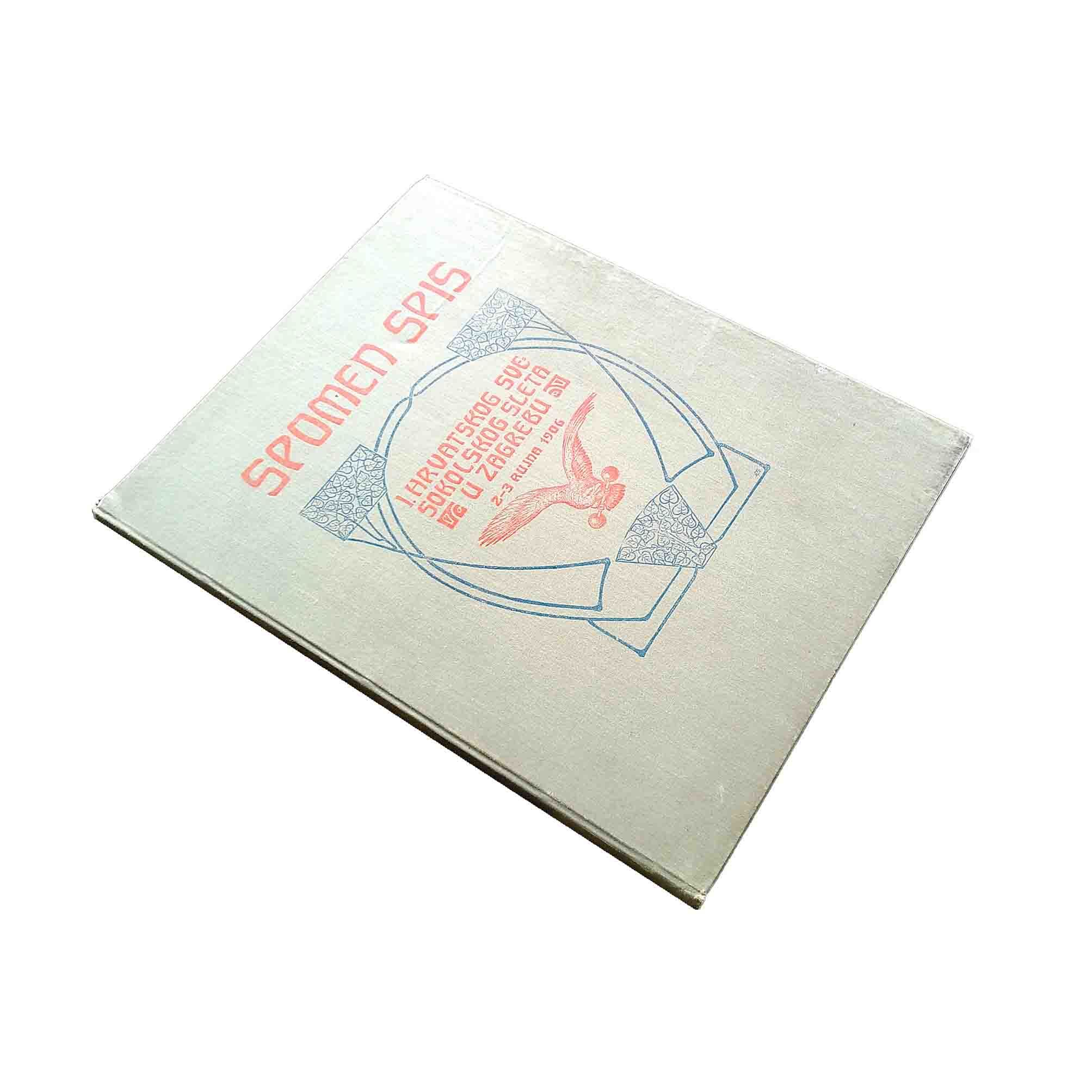 I Hrvatskog Svesokolskog Slet U Zagrebu Dne 2 3 Rujna 1906 1st Croatian Sokol Meeting In Zagreb 2nd And By Franjo Red Bucar Hardcover From Domenico Jacono Wonderland On Paper Antiquariat Verlag Galerie Sku 1319