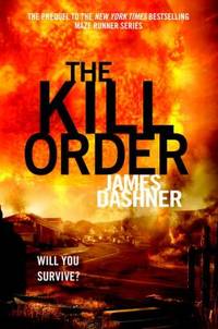 The Kill Order (Maze Runner, Book Four; Origin) : Book Four; Origin