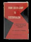 View Image 1 of 9 for From Death-Camp to Existentialism: A Psychiatrist's Path to a New Therapy  Inventory #17046