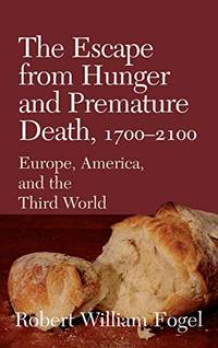 image of The Escape from Hunger and Premature Death, 1700-2100: Europe, America, and the Third World