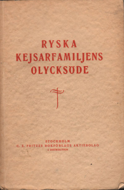 RYSKA KEJSARFAMILJENS OLYCKSÖDE. Skildringar och…