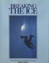 Breaking the Ice : Life and Work in the Frozen Wilderness of Antarctica