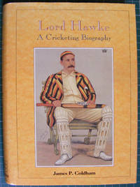 Lord Hawke A Criketing Biography Coldham