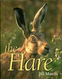 The Hare (Signed By Author) by Jill Mason - 2005