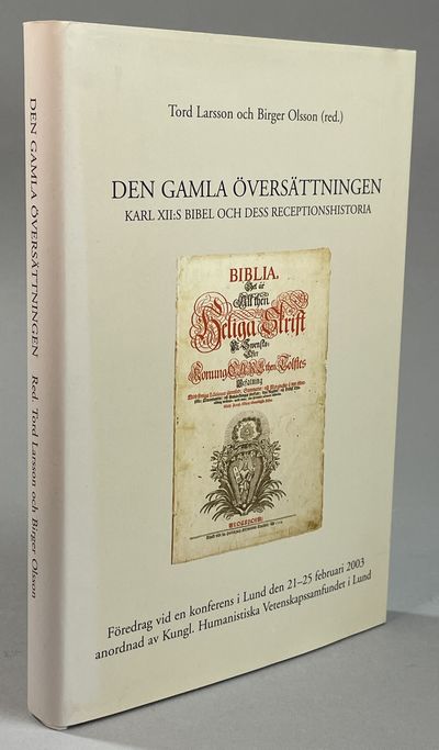 Den gamla översättningen. Karl XII:s bibel och…