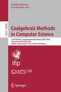 Coalgebraic Methods in Computer Science : 15th IFIP WG 1.3 International Workshop, CMCS 2020, Colocated with ETAPS 2020, Dublin, Ireland, April 25-26, 2020, Proceedings