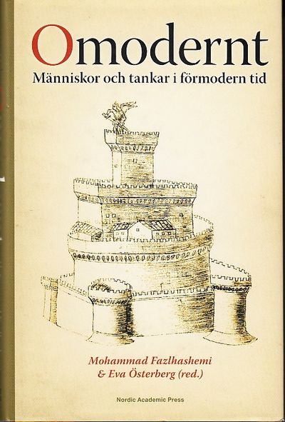 Omodernt. Människor och tankar i förmodern tid.