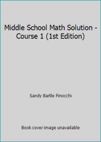 Middle School Math Solution - Course 1 (1st Edition)