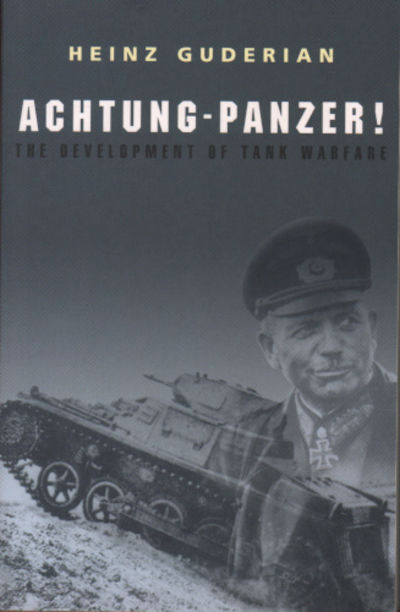 ACHTUNG-PANZER! The Development of Tank Warfare.
