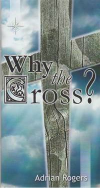 Why The Cross? by Adrian Rogers