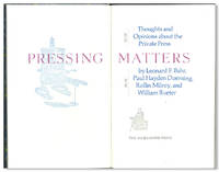 PRESSING MATTERS THOUGHTS AND OPINIONS ABOUT THE PRIVATE PRESS