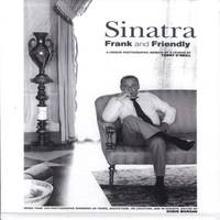 Sinatra : Frank and Friendly: a Unique Photographic Memoir of a Legend