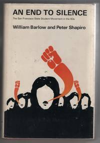 An End to Silence; the San Francisco State College Student Movement in the  &#039;60s. by Barlow, William & Peter Shapiro - 1971