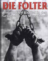 Die Folter: ein dunkles Kapitel in der Geschichte der Menschheit by Brian Innes - Hardcover - 1998 - from Klondyke (SKU: 00254939)