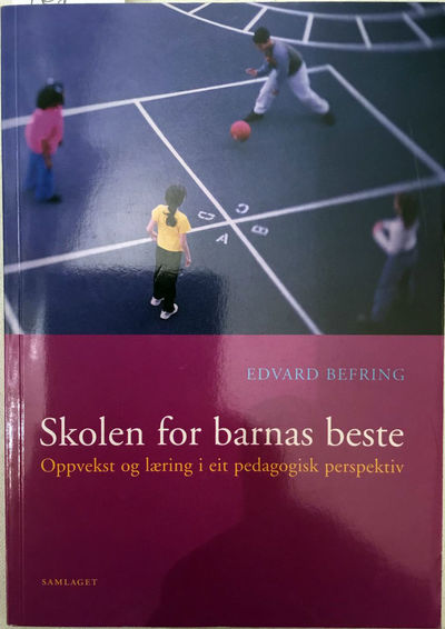 Skolen for barnas beste. Oppvekst og læring i eit…