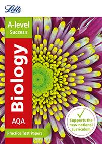 Letts A-level Practice Test Papers - New 2015 Curriculum â AQA A-level Biology: Practice Test Papers