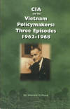 CIA and the Vietnam Policymakers: Three Episodes, 1962-1968 by Harold P Ford
- Paperback
- 1998
- from Chris Hartmann, Bookseller (SKU: 028656)