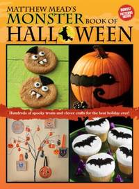 Monster Book of Halloween : Hundreds of Spooky Treats and Clever Crfts for the Best Holiday Ever!