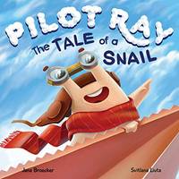 Pilot Ray - The Tale Of A Snail (Dream BIG Series)