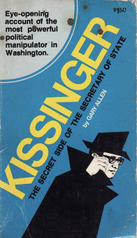 Kissinger - The Secret Side of the Secretary of State by Gary Allen - Paperback - 1976 - from Eaglestones (SKU: 001364)