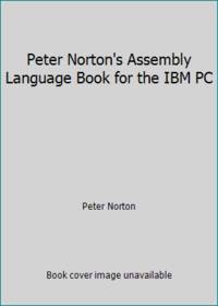 Peter Norton's Assembly Language Book for the IBM PC