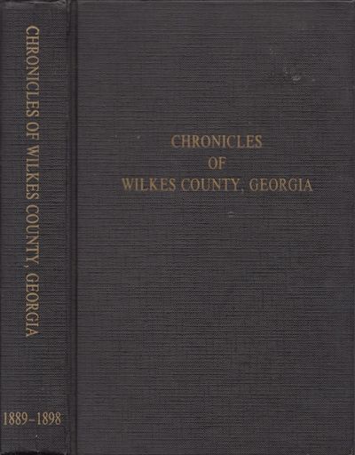 Chronicles of Wilkes County, Georgia from Washington's Newspaper 1889-1898