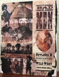 BADMEN Outlaws and Gun Fighters of the Wild West