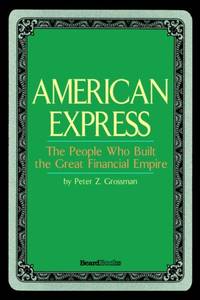 American Express: The People Who Built the Great Financial Empire