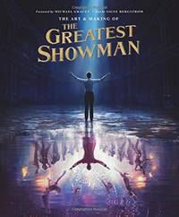 The Art and Making of The Greatest Showman