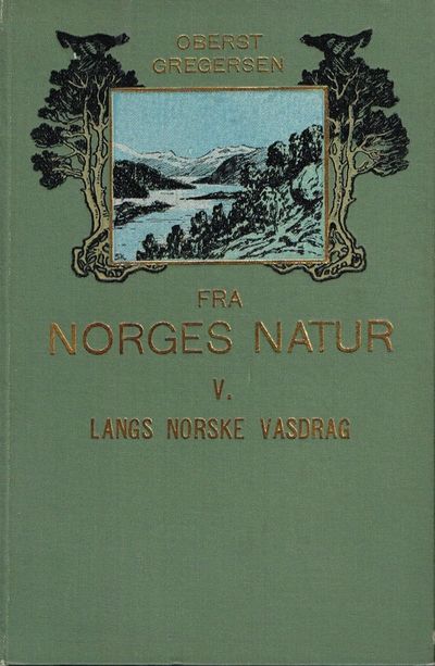 Fra Norges natur I-V. I: Mellem havbryn og…