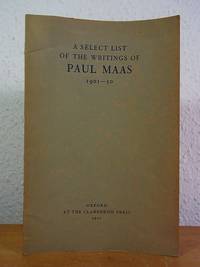 A Select List of the Writings of Paul Maas 1901 - 1950 by Maas, Paul - 1951