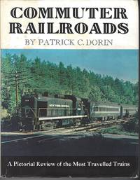image of Commuter Railroads: A Pictorial Review of the Most Travelled Trains