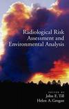 Radiological Risk Assessment and Environmental Analysis by Oxford University Press - 2008-07-05