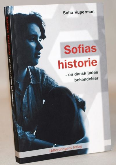 Sofias historie - en dansk jødes bekendelser.