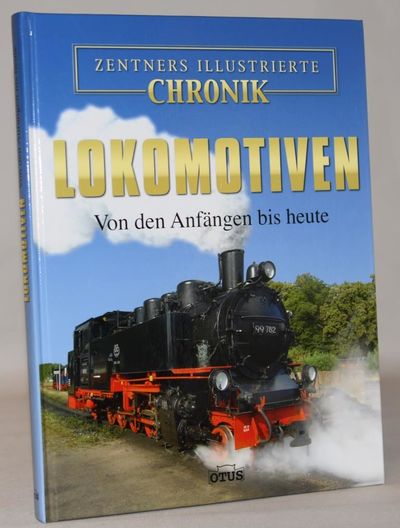 Lokomotiven - Von den Anfängen bis Heute..